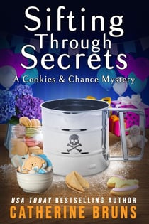 Sifting Through Secrets - Cookies & Chance Mysteries, #16