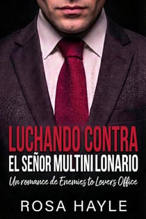 Luchando contra el señor multimillonario - La Serie de Capital Multimillonario de Calloway, #3