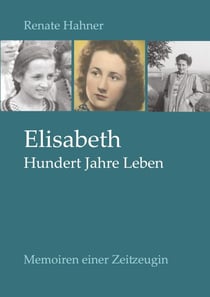 Elisabeth - Hundert Jahre Leben