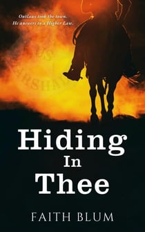 Hiding in Thee - Strangers of the West, #1