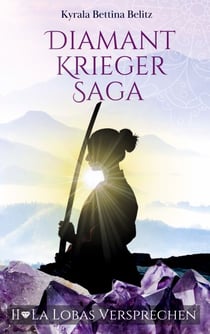 Diamantkrieger Saga - La Lobas Versprechen