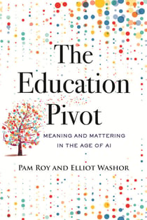 The Education Pivot - Meaning and Mattering in the Age of AI