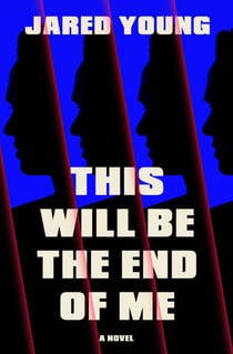 This Will Be the End of Me - A Novel