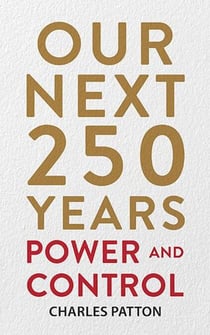 Our Next 250 Years: Power and Control - Our Next 250 Years, #2