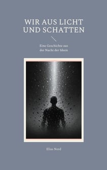 Wir aus Licht und Schatten - Eine Geschichte aus der Nacht der Ideen
