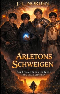 Arletons Schweigens - Ein Roman über vier Wege aus dem Schatten