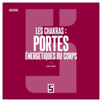 Les chakras : portes énergétiques du corps ?