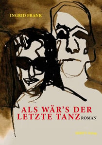 Als wär's der letzte Tanz - Roman