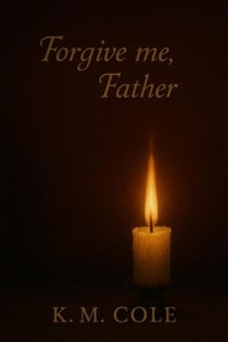 Forgive Me, Father - Scars and Promises Duet, #2
