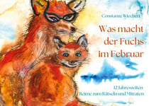 Was macht der Fuchs im Februar - 12 Jahreszeiten - Reime zum Rätseln und Mitraten