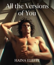 All the Versions of You