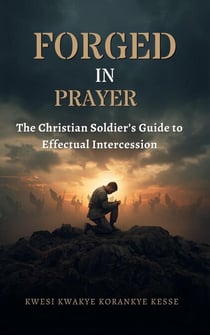 Forged in Prayer