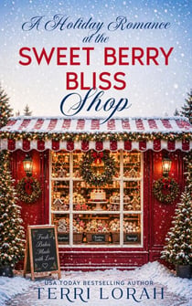 A Holiday Romance at the Sweet Berry Bliss Shop - Winterberry Falls, #3