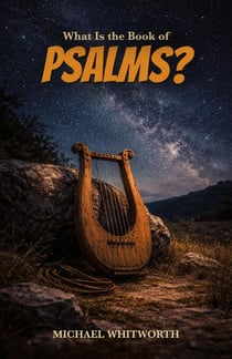 What Is the Book of Psalms? - Kids’ Guides to God’s Word, #17