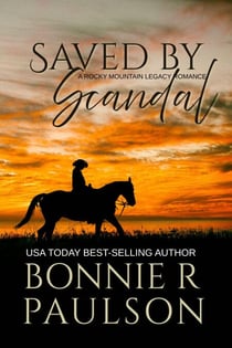 Saved by Scandal - The Rocky Mountain Legacy Romances, #5