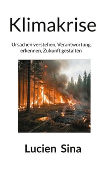 Klimakrise - Ursachen verstehen, Verantwortung erkennen, Zukunft gestalten