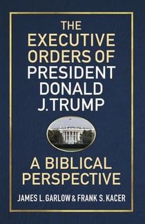 The Executive Orders of President Donald J. Trump