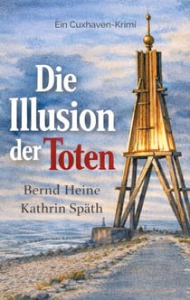 Die Illusion der Toten - Cuxhaven Krimi