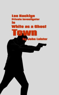 Lee Hacklyn Private Investigator in White as a Ghost Town - Lee Hacklyn, #1