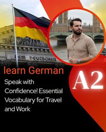 Learn German: Speak with Confidence! Essential Vocabulary for Travel and Work - German Books A2, #1