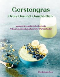 Gerstengras - Grün.Gesund.Ganzheitlich