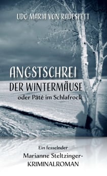 Angstschrei der Wintermäuse oder Pâté im Schlafrock - Ein winterlicher Cosy Mystery Krimi aus Franken