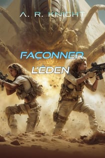 Façonner l'Éden - La Saga des Ratisseurs, #3