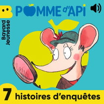 Pomme d'Api - 7 histoires d'enquêtes
