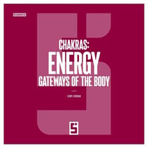 Chakras : Energy Gateways of the Body ?