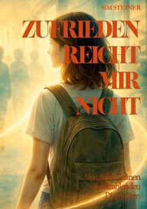 Zufrieden reicht mir nicht - Von stillen Tränen und strahlenden Diamanten