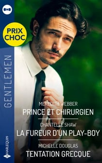 Prince et chirurgien - La fureur d'un play-boy - Tentation grecque
