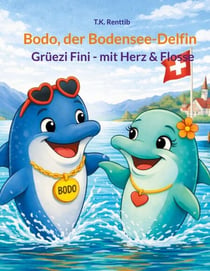 Bodo, der Bodensee-Delfin - Grüezi Fini, mit Herz & Flosse