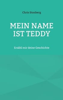 Mein Name ist Teddy - Erzähl mir deine Geschichte