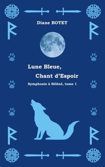 Lune Bleue, Chant d'Espoir - Symphonie à Séléné, tome 1
