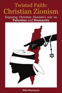 Twisted Faith: Christian Zionism