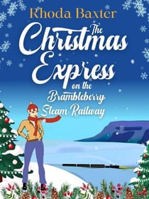 The Christmas Express on the Brambleberry Steam Railway - Brambleberry Steam Railway, #2