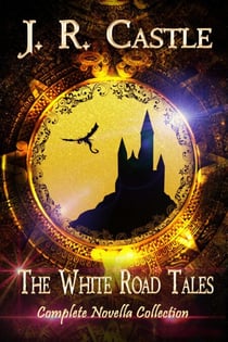 The White Road Tales Complete Collection - White Road Tales, #4
