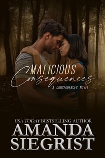 Malicious Consequences - A Consequences Novel, #6