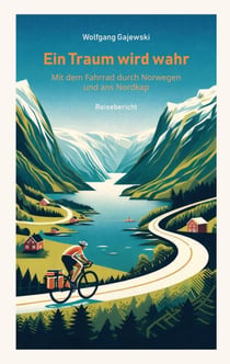 Ein Traum wird wahr - Mit dem Fahrrad durch Norwegen und ans Nordkap