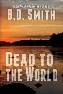 Dead to the World - Doug Bateman Thrillers, #3