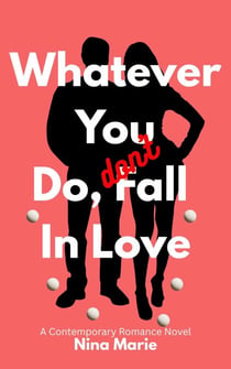 Whatever You Do, Don't Fall in Love - The Avoidant Series, #1
