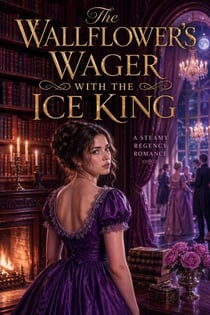 The Wallflower’s Wager with the Ice King