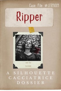 Ripper - A Silhouette Cacciatrice Dossier - Sillhouette Cacciatrice, #1