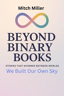 We Built Our Own Sky - Beyond Binary Books, #40