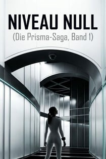 Niveau Null (Die Prisma-Saga, Band 1)