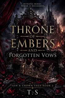 Throne of Embers and Forgotten Vows - Ash & Crown Saga, #2