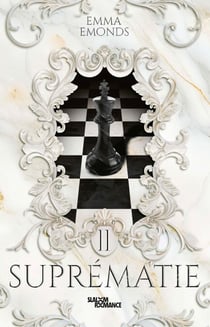 Suprématie - Tome 2 - Romance New Adult - par Emma Emonds / Akimasa - La mafia romance aux millions de lectures !