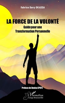 La Force de la Volonté - Guide pour une Transformation Personnelle