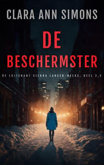 De beschermster - De Luitenant Sierra Lancer-reeks, #2.5
