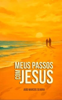 Meus Passos com Jesus - Trilogia Jornada da fé, #1